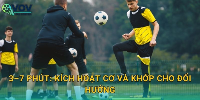 3–7 phút: kích hoạt cơ và khớp cho đổi hướng