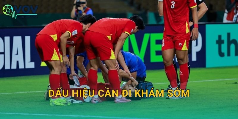 Dấu hiệu cần đi khám sớm