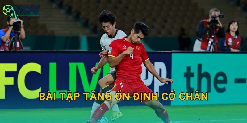 Bài tập tăng ổn định cổ chân