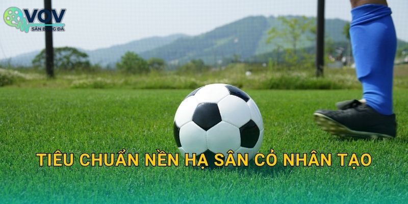 Tiêu chuẩn nền hạ sân cỏ nhân tạo: Các chỉ số cần đạt trước khi trải cỏ