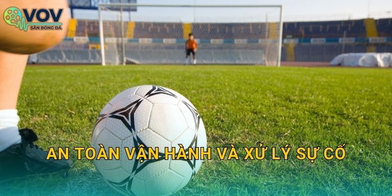 An toàn vận hành và xử lý sự cố