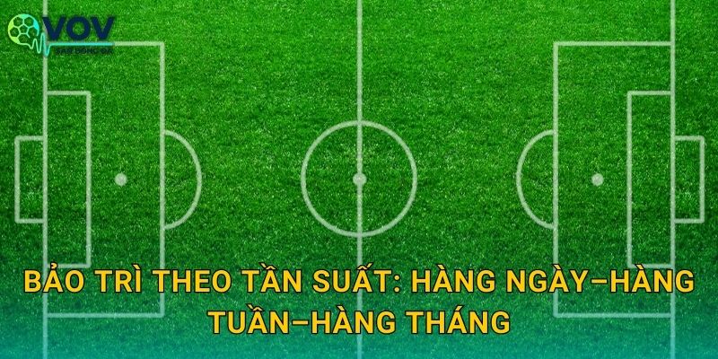 Bảo trì theo tần suất: hàng ngày–hàng tuần–hàng tháng