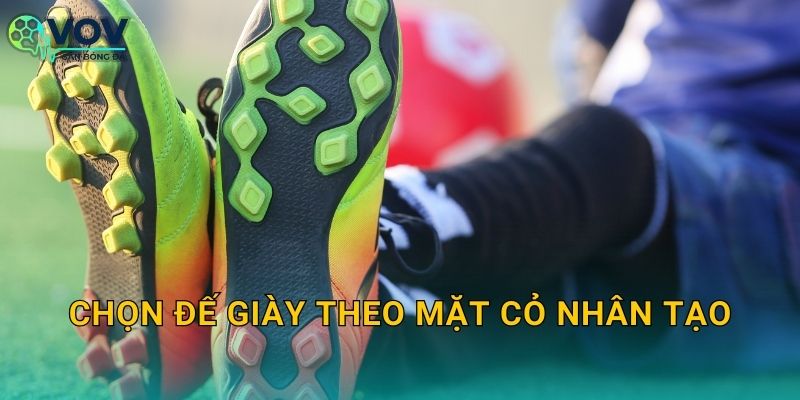 Chọn đế giày theo mặt cỏ nhân tạo