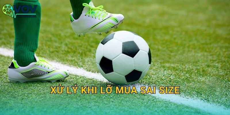 Xử lý khi lỡ mua sai size